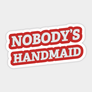 Nobody's Handmaid Sticker